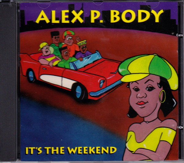Alex P. Body – It's The Weekend (1995, CD) - Discogs