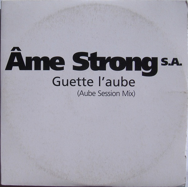 télécharger l'album Âme Strong SA - Guette LAube Aube Session Mix