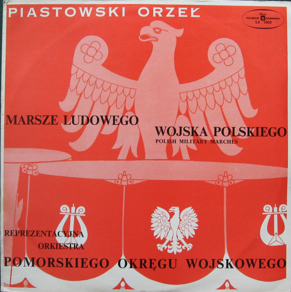 last ned album Orkiestra Reprezentacyjna Pomorskiego Okręgu Wojskowego - Marsze Ludowego Wojska Polskiego Piastowski Orzeł
