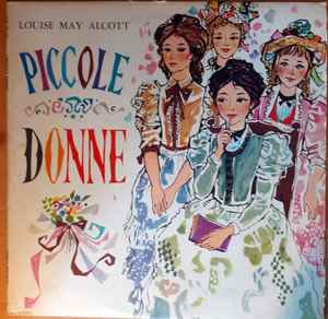 Louise May Alcott – Piccole Donne (1972, Vinyl) - Discogs