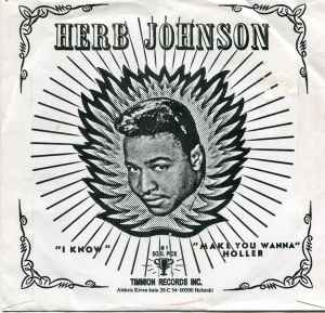 I Know / Make You Wanna Holler - Herb Johnson