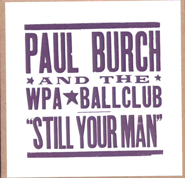 descargar álbum Paul Burch And The WPA Ballclub - Still Your Man