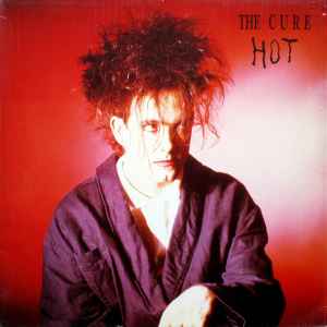 Hot - The Cure