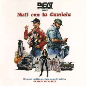 Nati Con La Camicia (Original Motion Picture Soundtrack) - Franco Micalizzi