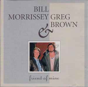 Bill Morrissey - Friend Of Mine album cover