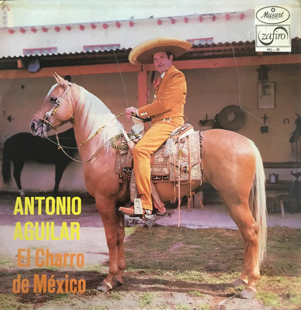 télécharger l'album Antonio Aguilar - El Charro de México