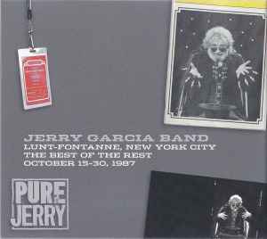 The Jerry Garcia Band - Pure Jerry: Lunt-Fontanne, New York City, The Best Of The Rest, October 15-30, 1987