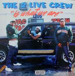 The 2 Live Crew – 2 Live Is What We Are (Vinyl) - Discogs