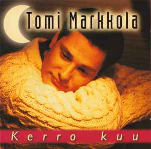 Tomi Markkola - Kerro Kuu album cover