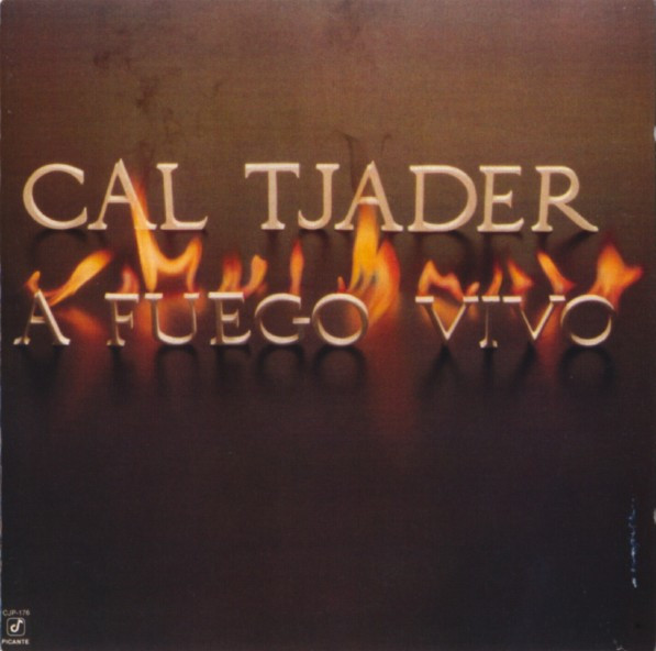 Cal Tjader – A Fuego Vivo (1982, Vinyl) - Discogs