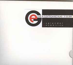Esplendor Geométrico - Live In Elektroanschlag 31.03.2007 album cover