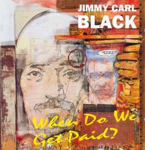 Jimmy Carl Black - When Do We Get Paid? album cover