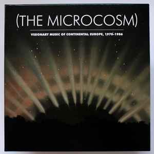 Various - (The Microcosm) Visionary Music Of Continental Europe, 1970-1986