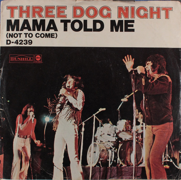 Three Dog Night – Mama Told Me (Not To Come) (1970, Vinyl) - Discogs