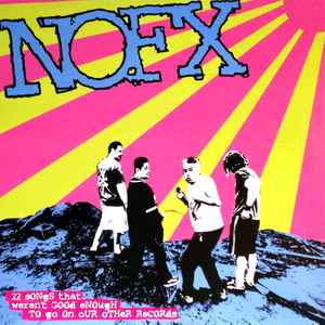 22 Songs That Weren't Good Enough To Go On Our Other Records - NOFX