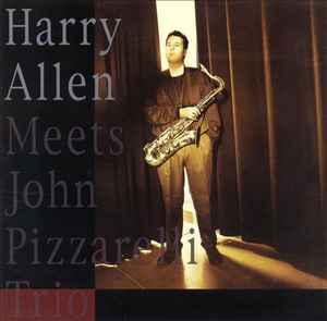 Harry Allen Meets John Pizzarelli Trio - Harry Allen Meets John 