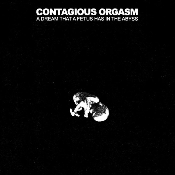 Contagious Orgasm A Dream That A Fetus Has In The Abyss 2023