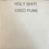 Holy Shit! - Used Punk
