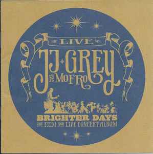 JJ Grey & Mofro - Brighter Days (The Film And Live Concert Album)