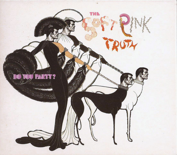 The Soft Pink Truth – Do You Party? (2003, CD) - Discogs