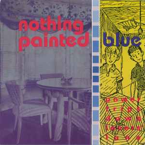 Nothing Painted Blue - Power Trips Down Lovers' Lane
