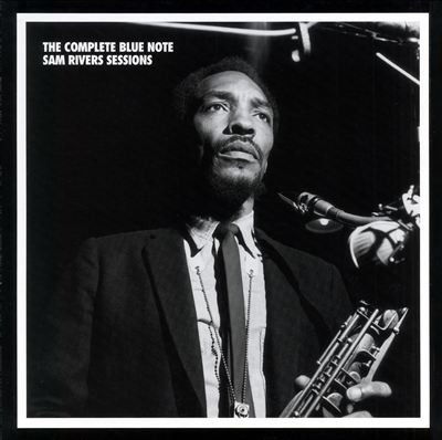 Sam Rivers The Complete Blue Note Sam Rivers Sessions 1996 CD