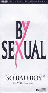 By-Sexual - So Bad Boy | Releases | Discogs