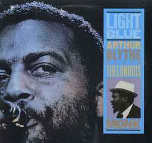 Arthur Blythe - Light Blue: Arthur Blythe Plays Thelonious Monk
