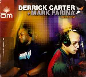 Live At Om - Derrick Carter + Mark Farina