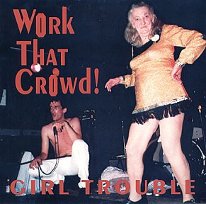 lataa albumi Girl Trouble - Work That Crowd