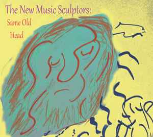 The New Music Sculptors - Same Old Head album cover