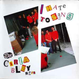 I Hate To Sing - The Carla Bley Band