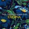 Paul Thomas (2), Fuenka & Jes (12) - Eugina