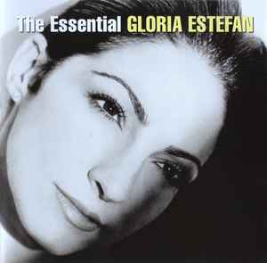 Gloria Estefan – The Essential Gloria Estefan (2006, CD) - Discogs