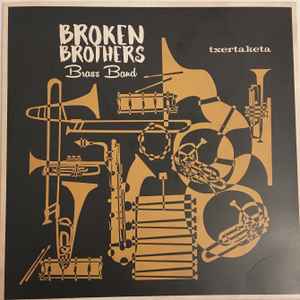 Broken Brothers Brass Band - Txertaketa