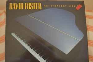 David Foster – The Symphony Sessions (1988, Vinyl) - Discogs