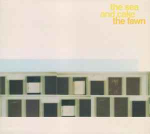 The Fawn - The Sea And Cake