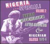 Nigeria Special: Volume 2 Modern Highlife, Afro Sounds & Nigerian Blues 1970-6 - Various