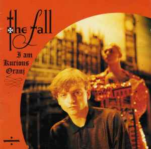 The Fall - I Am Kurious Oranj album cover