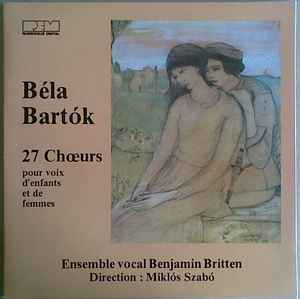 Béla Bartók - 27 Chœurs Pour Voix D'Enfants Et De Femmes album cover