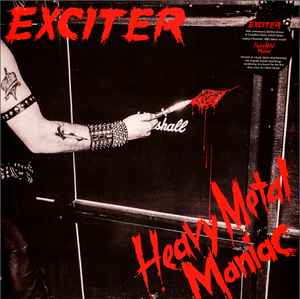 Exciter - Heavy Metal Maniac: LP, Album, Ltd, RE For Sale | Discogs