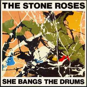 She Bangs The Drums - The Stone Roses