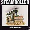 Steamroller - Dead Man's Tan