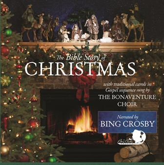 lataa albumi Bing Crosby, St Bonaventure Choir, Omer Westendorf - The Bible Story Of Christmas Narrated By Bing Crosby