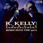 R. Kelly And Public Announcement – Born Into The 90's (1992, Vinyl 