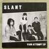 Slant (9) - Vain Attempt EP