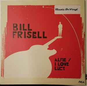 Bill Frisell - Alfie / I Love Lucy album cover