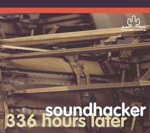 soundhacker - 336 Hours Later album cover