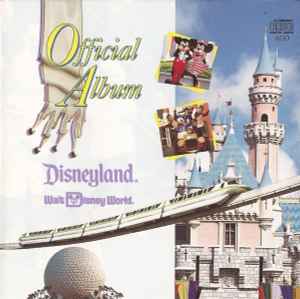 The Official Album Of Disneyland And Walt Disney World (1991, CD 
