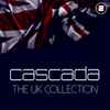 Cascada - The UK Collection